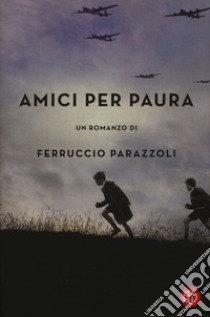 Amici per paura libro di Parazzoli Ferruccio