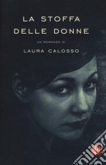 La stoffa delle donne libro di Calosso Laura