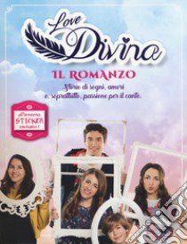 Il romanzo. Love Divina. Con Adesivi libro di Schajris M. (cur.)