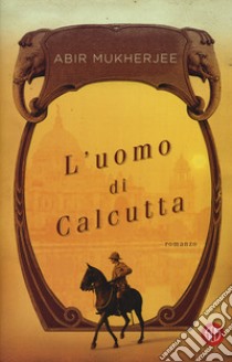 L'uomo di Calcutta. Con e-book libro di Mukherjee Abir