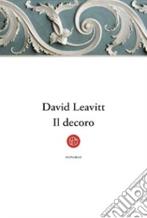 Il decoro libro di Leavitt David