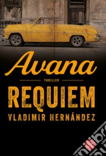 Avana requiem libro di Hernandez Vladimir