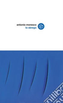 Lo sbrego libro di Moresco Antonio