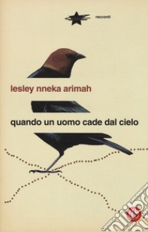 Quando un uomo cade dal cielo libro di Arimah Lesley Nneka