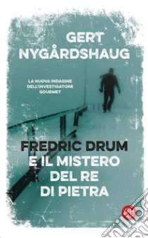 Fredric Drum e il mistero del re di pietra libro di Nygårdshaug Gert