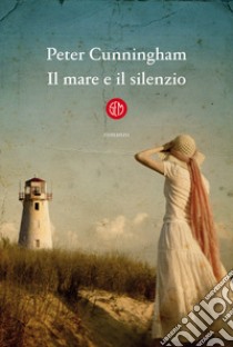 Il mare e il silenzio libro di Cunningham Peter