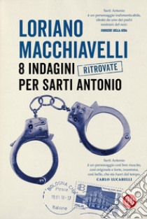 8 indagini ritrovate per Sarti Antonio libro di Macchiavelli Loriano