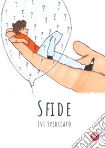 Sfide. Per un'altra lettura della vita libro di Spedicato Evi