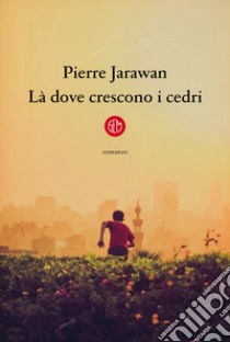 Là dove crescono i cedri libro di Jarawan Pierre