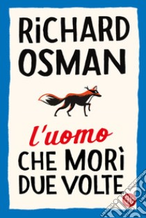 L'uomo che morì due volte libro di Osman Richard