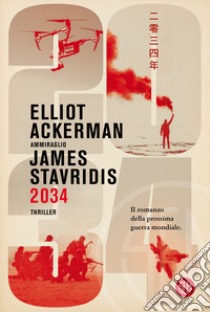 2034 libro di Ackerman Elliot; Stavridis James Admiral