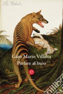 Parlare al buio libro di Villalta Gian Mario