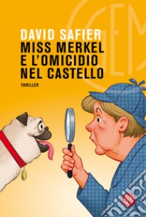 Miss Merkel e l'omicidio nel castello libro di Safier David