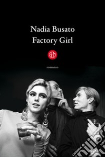 Factory girl libro di Busato Nadia