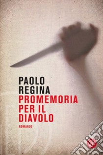 Promemoria per il diavolo libro di Regina Paolo