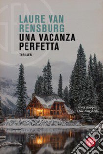 Una vacanza perfetta libro di Van Rensburg Laure