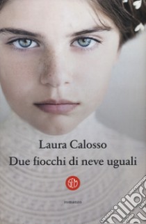 Due fiocchi di neve uguali libro di Calosso Laura