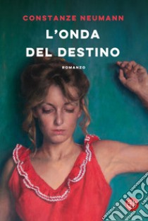 L'onda del destino libro di Neumann Constanze