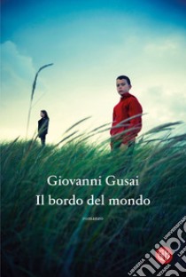 Il bordo del mondo libro di Gusai Giovanni