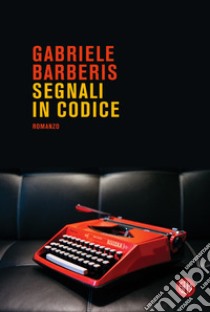 Segnali in codice libro di Barberis Gabriele