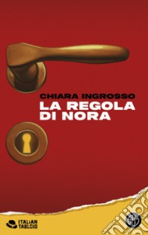 La regola di Nora libro di Ingrosso Chiara