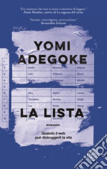 La lista. Quando il web può distruggerti la vita libro di Adegoke Yomi