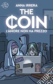 The coin. L'amore non ha prezzo libro di Irrera Anna