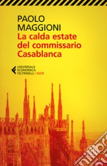 La calda estate del commissario Casablanca libro di Maggioni Paolo