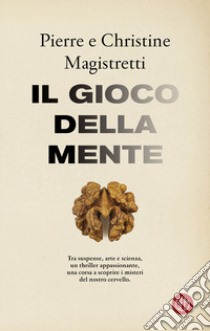 Il gioco della mente libro di Magistretti Pierre; Magistretti Christine