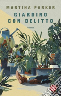 Giardino con delitto libro di Parker Martina