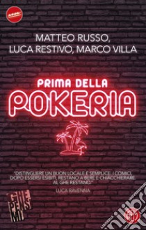 Prima della pokeria libro di Russo Matteo; Restivo Luca; Villa Marco