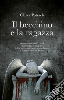 Il becchino e la ragazza libro di Pötzsch Oliver