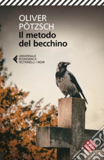 Il metodo del becchino libro di Pötzsch Oliver