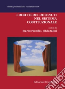 I diritti dei detenuti nel sistema costituzionale libro di Ruotolo M. (cur.); Talini S. (cur.)