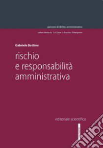 Rischio e responsabilità ammininistrativa libro di Bottino Gabriele