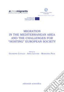 Migration in the mediterranean area and the challenges for «hosting» european society libro di Cataldi G. (cur.); Liguori A. (cur.); Pace M. (cur.)