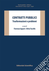 Contratti pubblici. Trasformazioni e problemi libro di Liguori F. (cur.); Tuccillo S. (cur.)