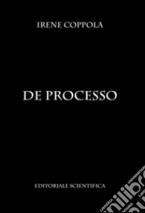 De processo (la fine di un esperimento) libro di Coppola Irene