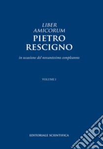 Liber amicorum. Pietro Rescigno. In occasione del novantesimo compleanno libro