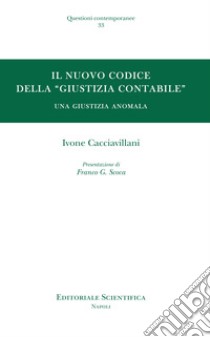 Il nuovo codice della «giustizia contabile». Una giustizia anomala libro di Cacciavillani Ivone