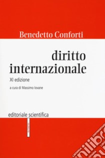 Diritto internazionale libro di Conforti Benedetto; Iovane M. (cur.)