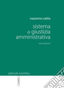 Sistema di giustizia amministrativa libro di Saitta Nazareno