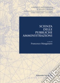 Scienza Delle Publiche Amministrazioni libro di Manganaro F. (cur.)