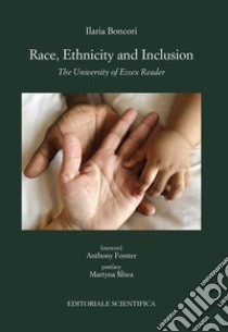 Race, ethnicity and inclusion. The University of Essex Reader libro di Boncori Ilaria