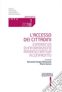 L'accesso dei cittadini. Esperienze di informazione amministrativa a confronto libro di Mattarella B. G. (cur.); Savino M. (cur.)