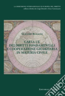 Carta UE dei diritti fondamentali e cooperazione giudiziaria in materia civile libro di Biagioni Giacomo