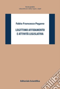 Legittimo affidamento e attività legislativa libro di Pagano Fabio Francesco