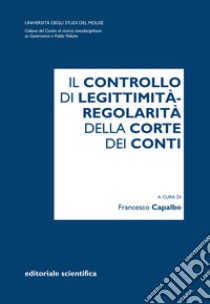 Il controllo di legittimità-regolarità della Corte dei Conti libro di Capalbo F. (cur.)