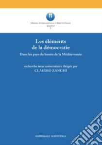 Les éléments de la démocratie. Dans les pays du bassin de la Méditerranée libro di Zanghì Claudio