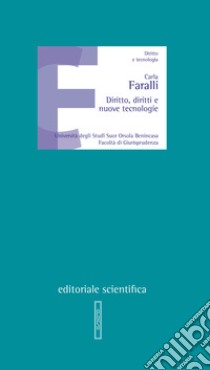 Diritto, diritti e nuove tecnologie libro di Faralli Carla